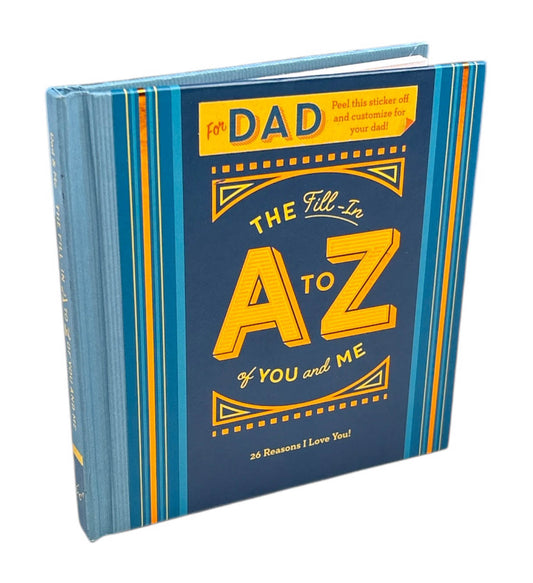 The Fill-In A To Z Of You And Me: For Dad
