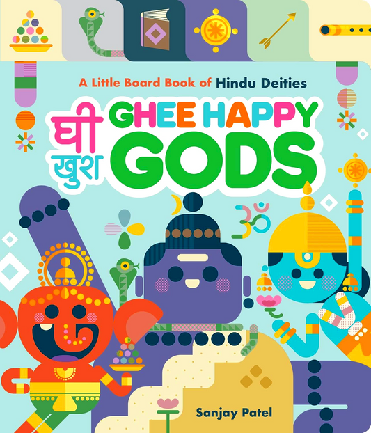 Ghee Happy Gods: A Little Board Book Of Hindu Deities