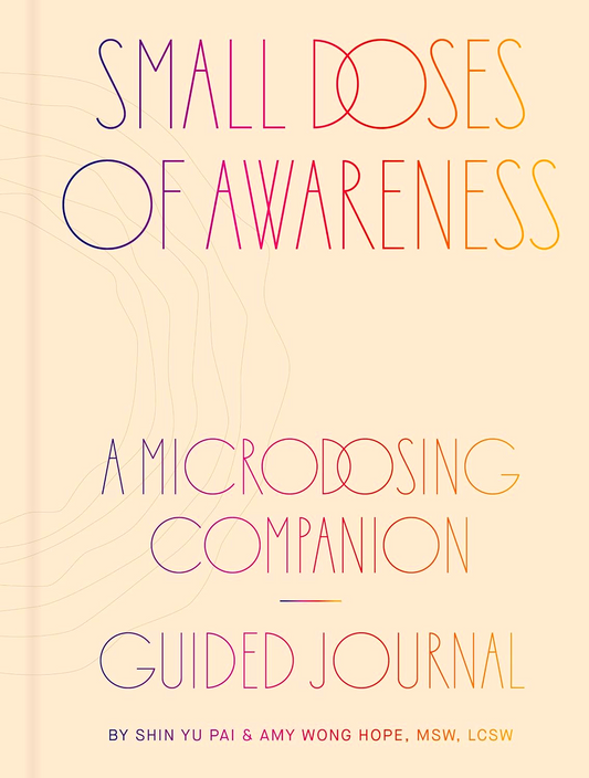 Small Doses Of Awareness: A Microdosing Companion - Guided Journal