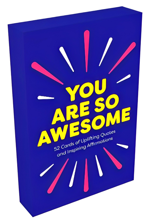 You Are So Awesome: 52 Cards of Uplifting Quotes and Inspiring Affirmations