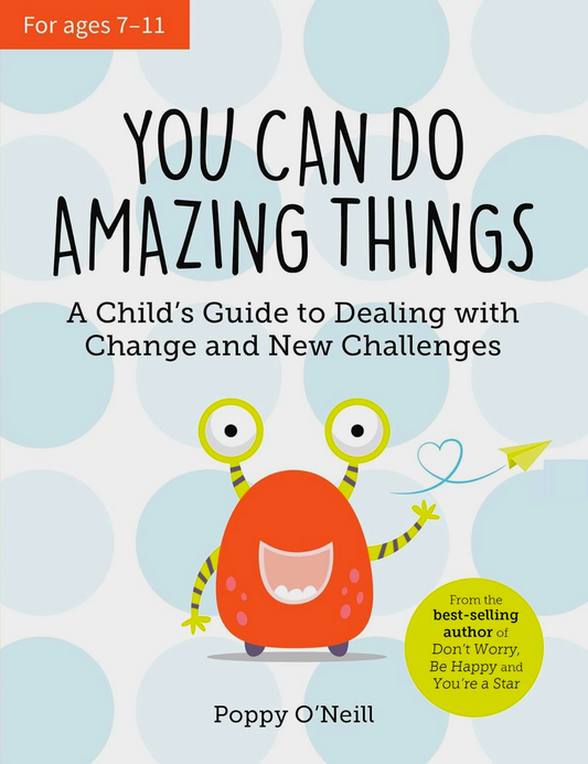 You Can Do Amazing Things: A Child's Guide to Dealing with Change and New Challenges
