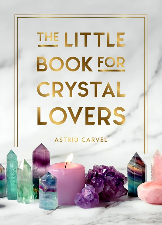 The Little Book For Crystal Lovers