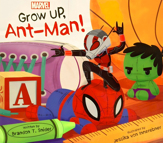 Marvel: Grow Up, Ant-Man!