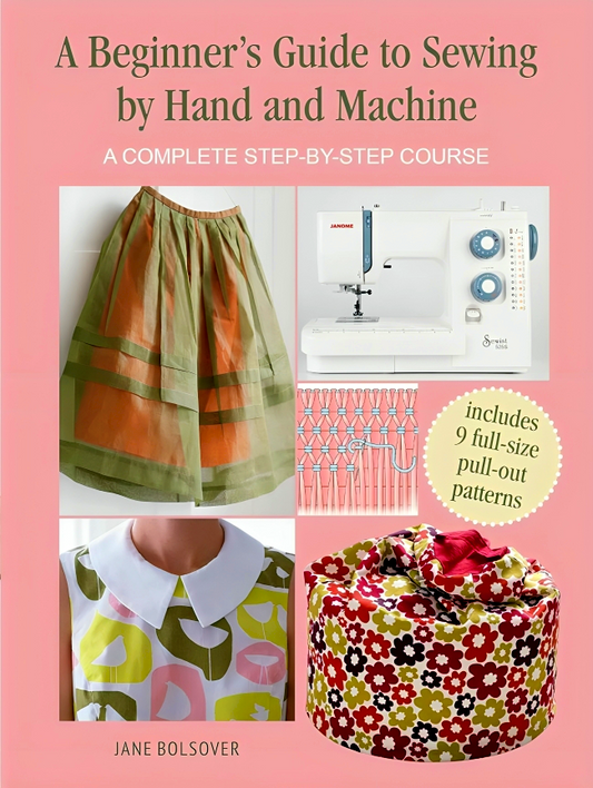A Beginner's Guide To Sewing By Hand And Machine