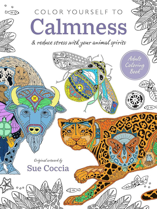 Color Yourself To Calmness: And Reduce Stress With Your Animal Spirits