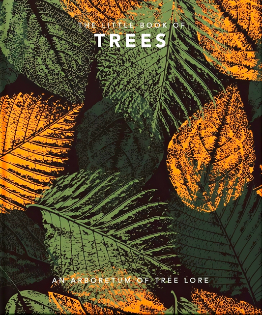 The Little Book of Trees: An arboretum of tree lore