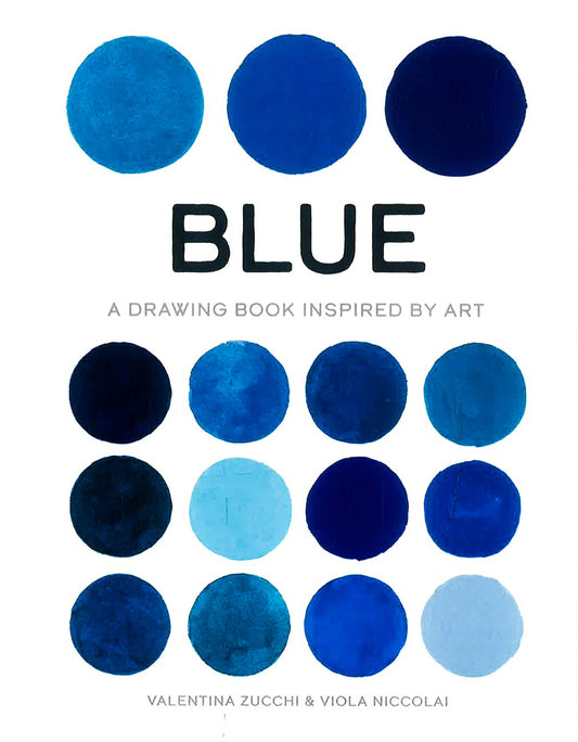 Colour - Blue : A Drawing Book Inspired by Art