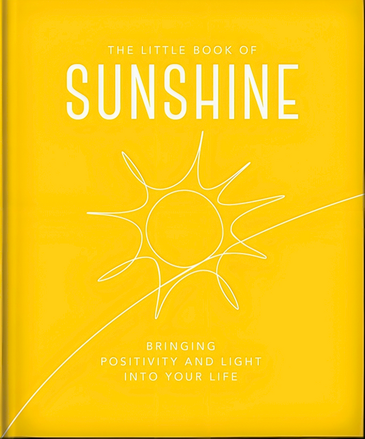 The Little Book of Sunshine: Little rays of light to brighten your day