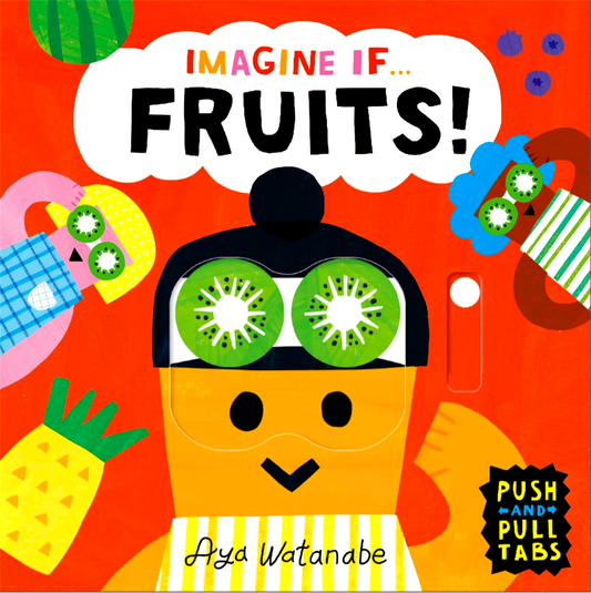 Imagine If... Fruits!