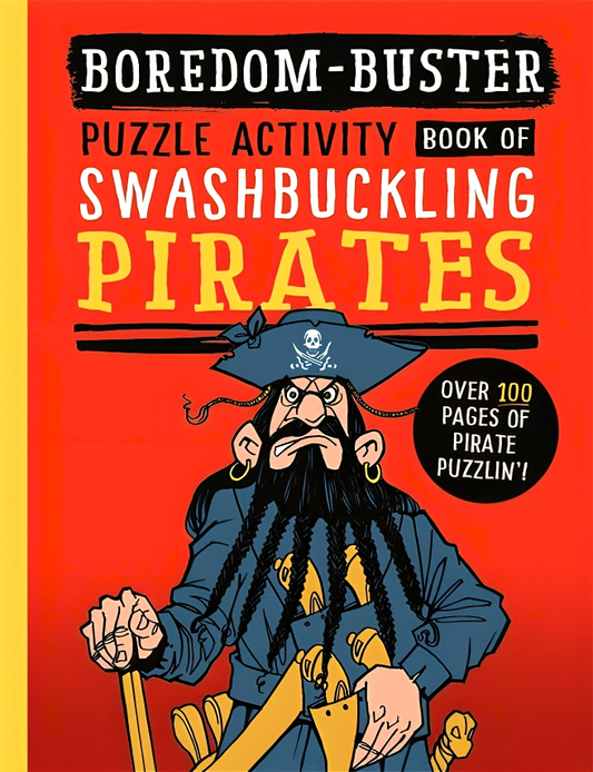 Boredom Buster: A Puzzle Activity Book Of Swashbuckling Pirates