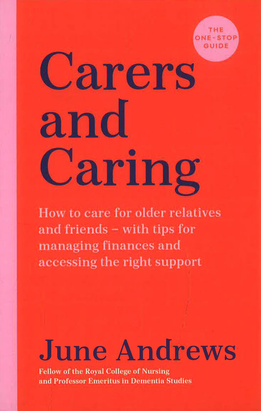Carers And Caring: The One-Stop Guide