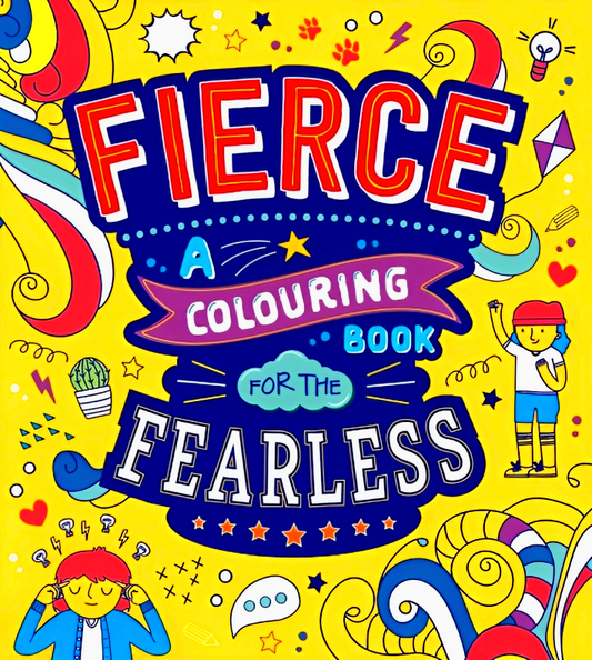 Fierce: A Colouring Book For The Fearless
