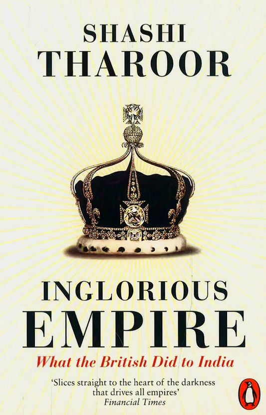 Inglorious Empire: What The British Did To India