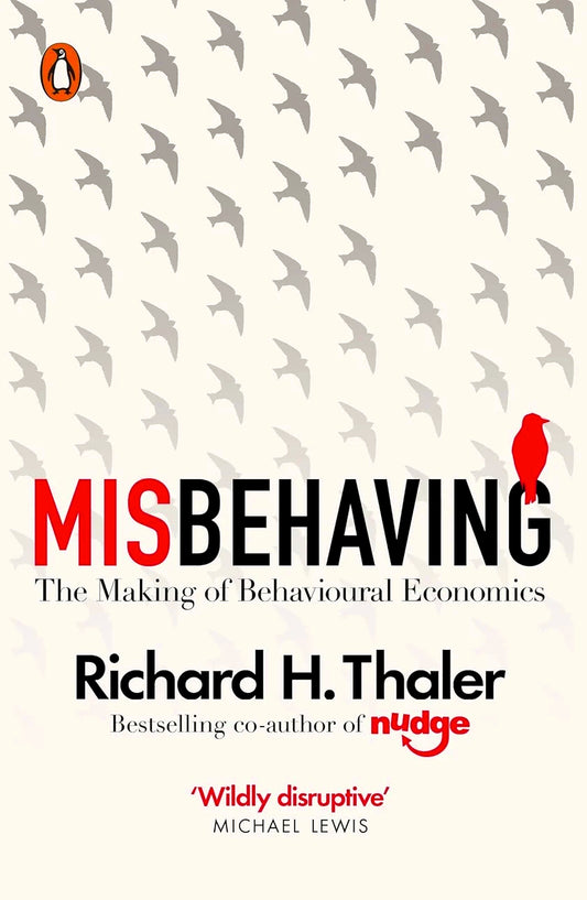 Misbehaving: The Making Of Behavioural Economics