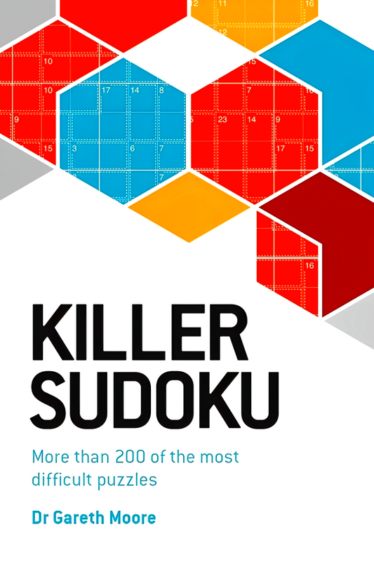 Killer Sudoku: More Than 200 Of The Most Difficult Puzzles