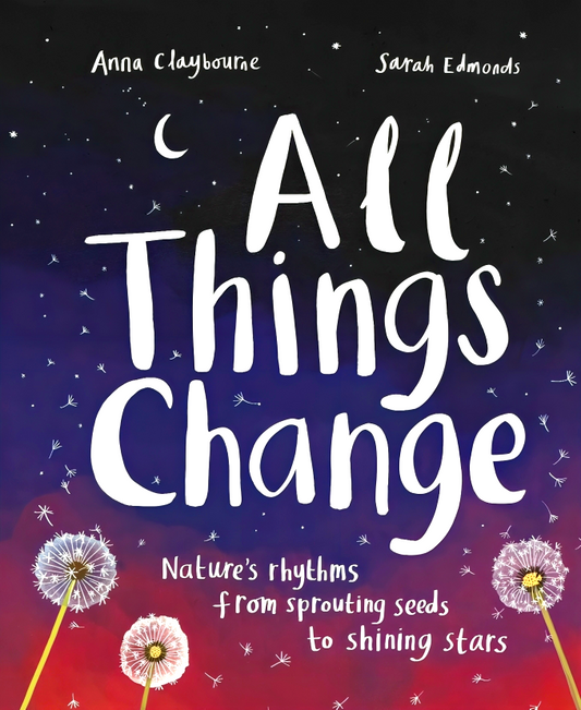 (Original Price RM19.90) All Things Change: Nature's rhythms from sprouting seeds to shining stars