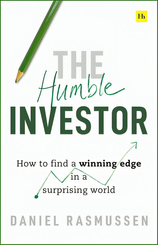 The Humble Investor: How To Find A Winning Edge In A Surprising World