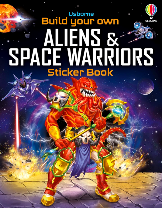 Usborne Build Your Own Aliens And Space Warriors Sticker Book (Build Your Own Sticker Book).
