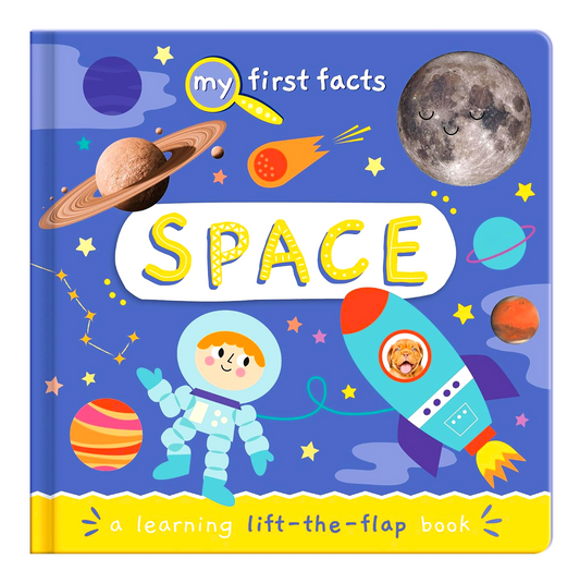 My First Facts Space: A Learning Lift-The-Flap Book