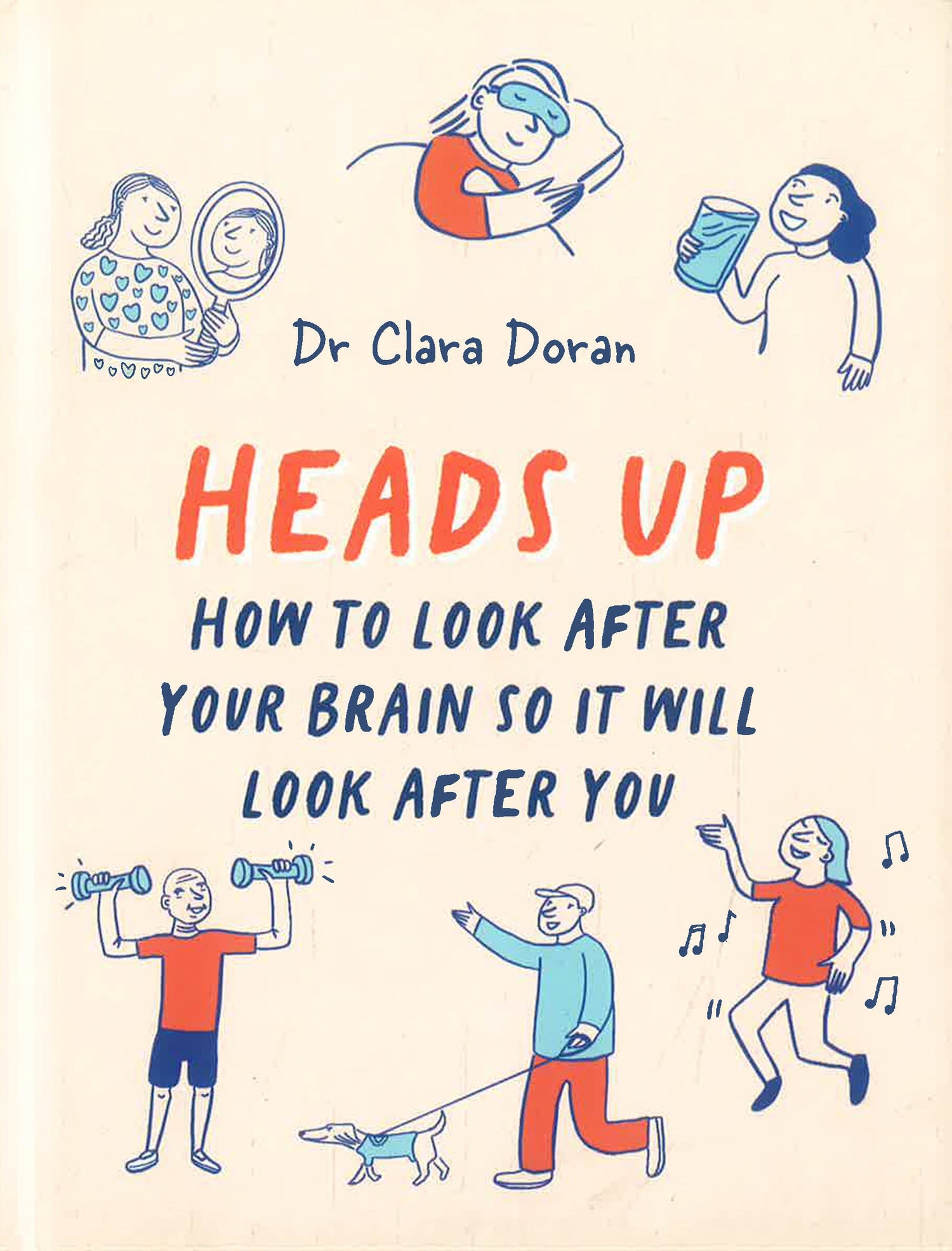 Heads Up: How To Look After Your Brain So It Will Look After You by Dr. Clara Doran – book cover