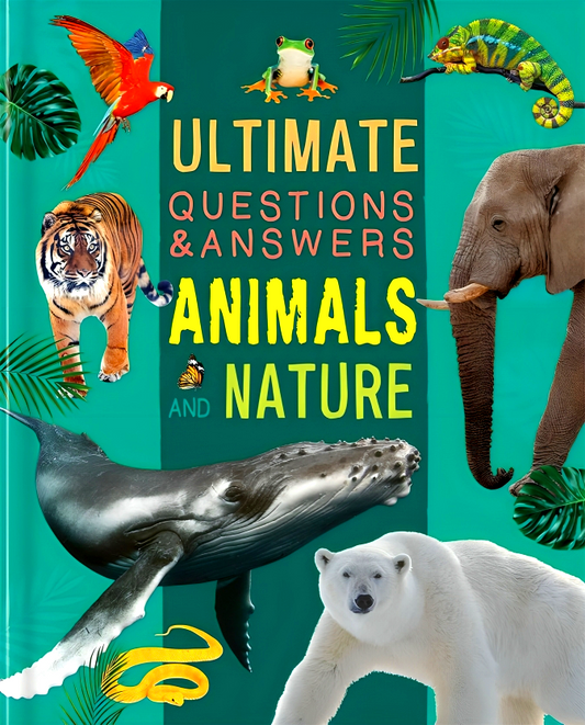 Ultimate Questions & Answers: Animals & Nature