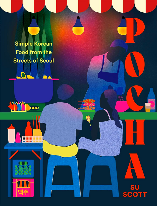 Pocha: Simple Korean Food From The Streets Of Seoul