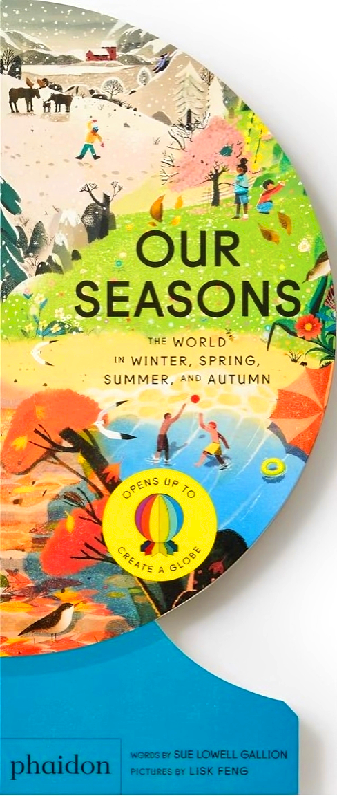 Our Seasons: The World In Winter, Spring, Summer, And Autumn