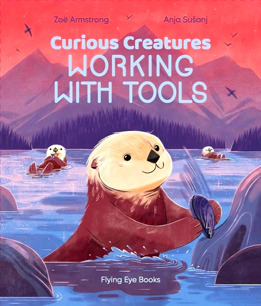 Curious Creatures: Working With Tools
