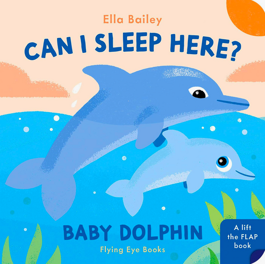 Can I Sleep Here Baby Dolphin Lift-The-Flap Book