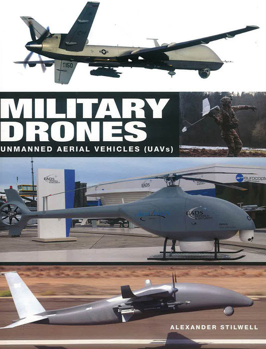 Military Drones: Unmanned Aerial Vehicles (Uavs)