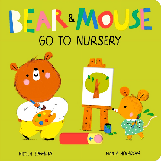 Bear and Mouse Go to Nursery