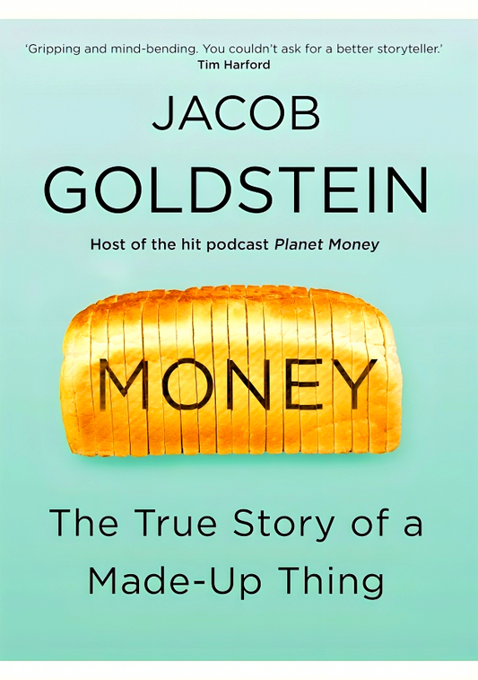 Money: The True Story Of A Made-Up Thing