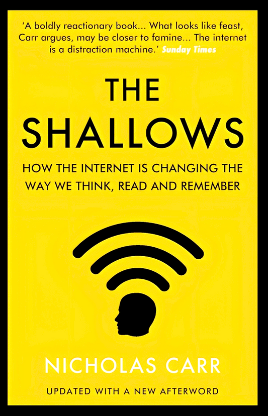 The Shallows : How the Internet is Changing the Way We Think, Read and Remember