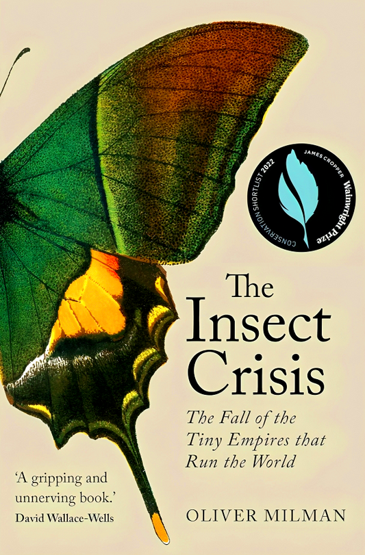 The Insect Crisis: The Fall of the Tiny Empires That Run the World