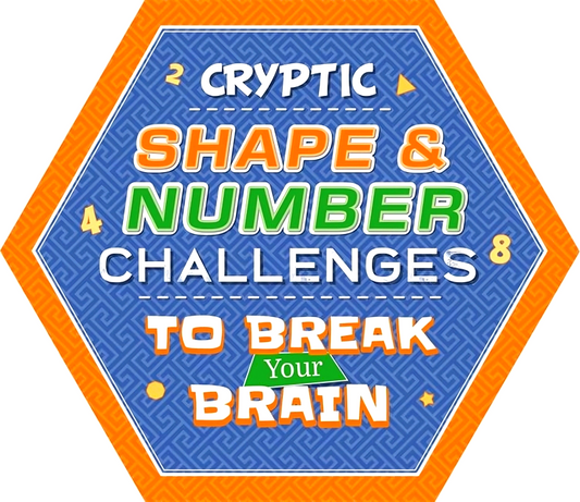 Cryptic Shape And Number Challenges: To Break Your Brain