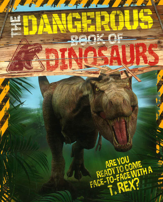 The Dangerous Book Of Dinosaurs