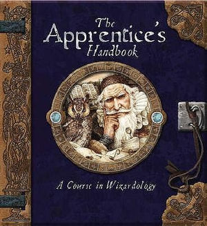 The Apprentices Handbook: A Course In Wizardology (Ology Handbook)