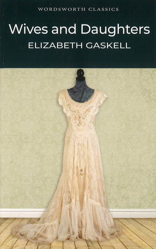 Wordsworth Classics: Wives And Daughters