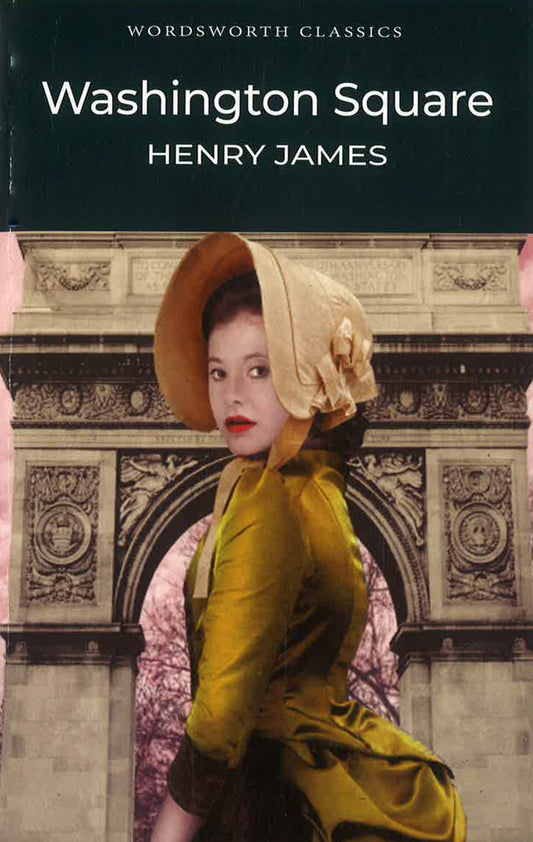 Wordsworth Classics: Washington Square