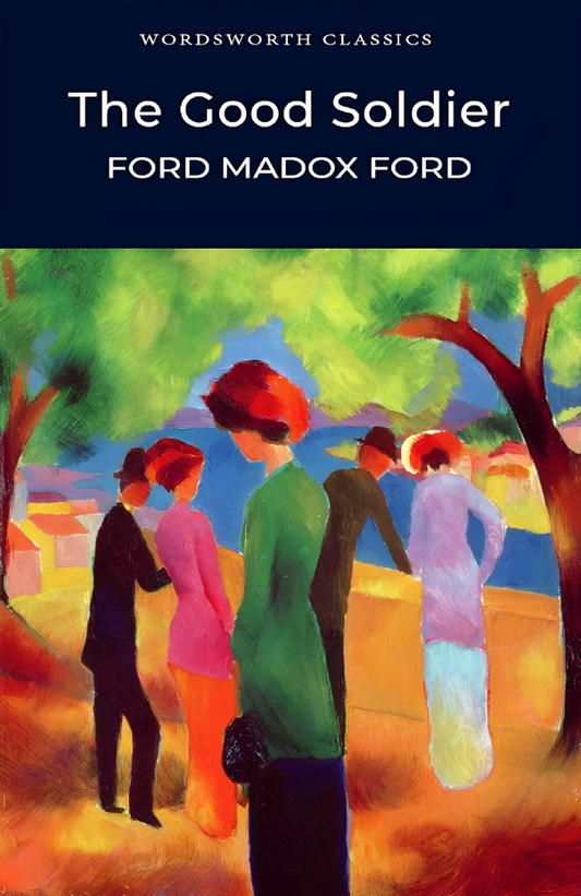 Wordsworth Classics: The Good Soldier