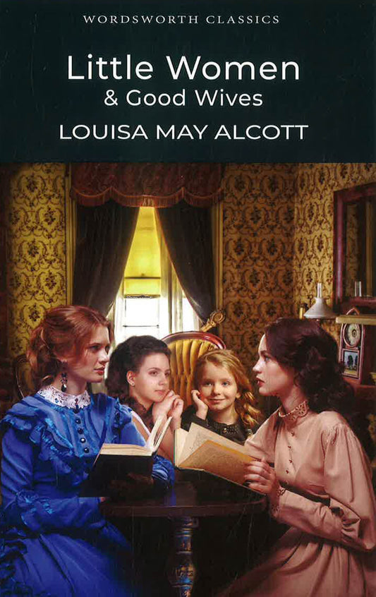 Wordsworth Classics: Little Women & Good Wives