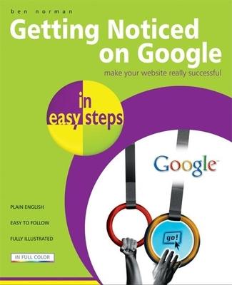 Getting Noticed On Google In Easy Steps