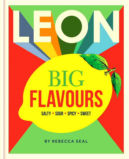 LEON Big Flavours Cookbook: Salty • Sour • Spicy • Sweet