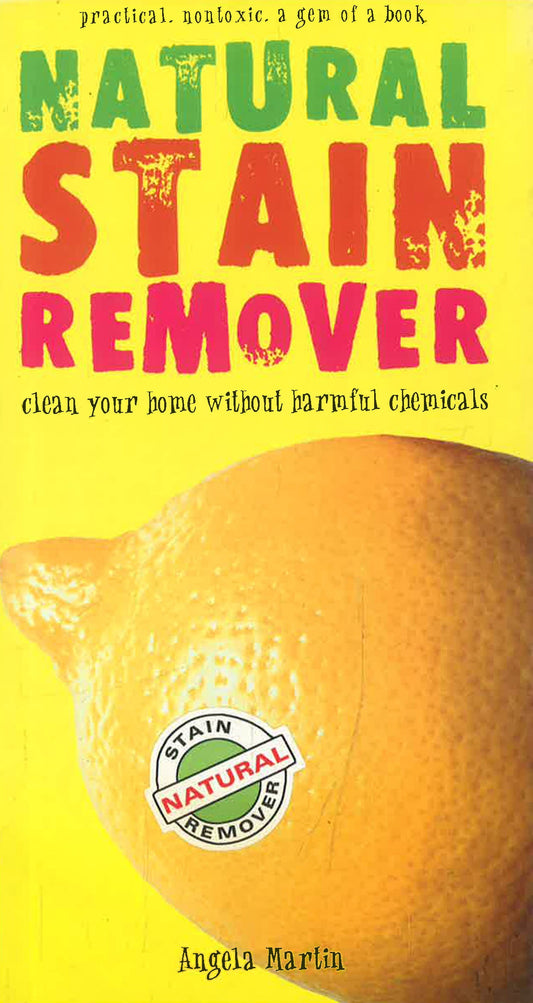 Natural Stain Remover: Clean Your Home Without Harmful Chemicals