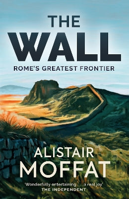 Wall: Rome'S Greatest Frontier