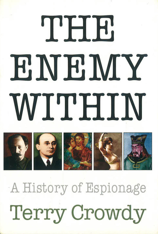 The Enemy Within : A History Of Espionage