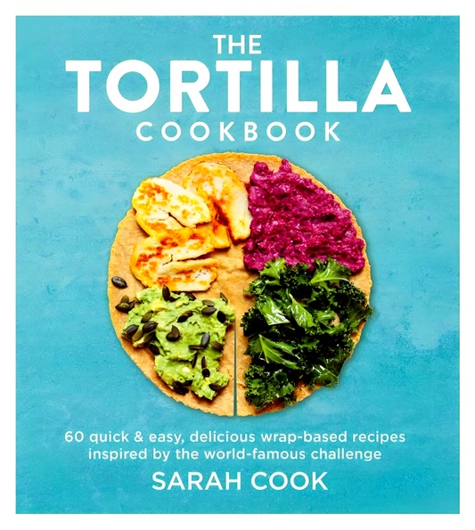 The Tortilla Cookbook