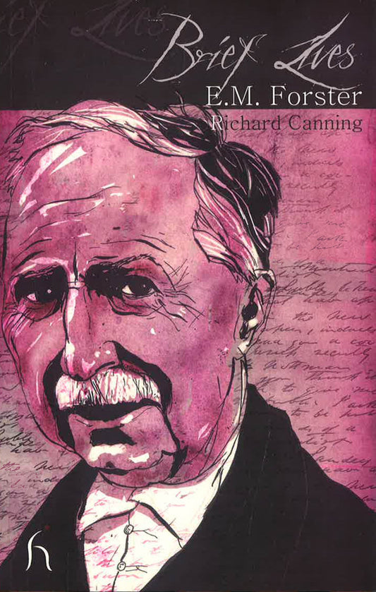 Brief Lives: E.M. Forster.