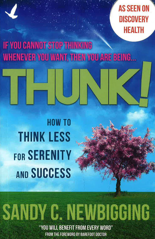 Thunk! : How to Think Less for Serenity and Success