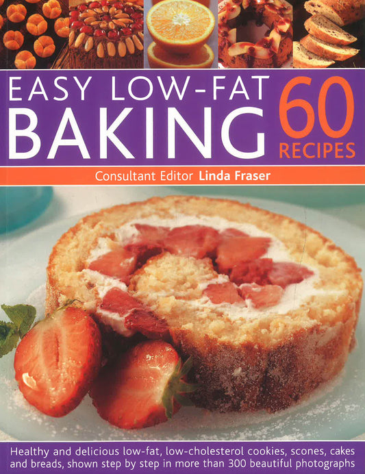 Easy Low-Fat Baking: 60 Recipes